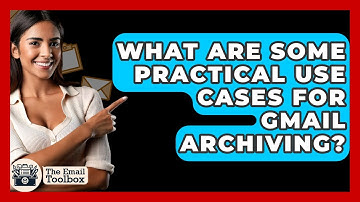 What Are Some Practical Use Cases For Gmail Archiving? - TheEmailToolbox.com