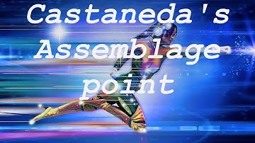 The assemblage point - Carlos Castenda #6 - secrets and keys