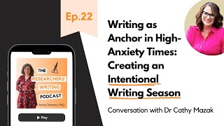 Your Anchor in High-Anxiety Times: Creating an Intentional Writing Season