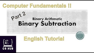 BINARY ARITHMETIC PART -2| BINARY SUBTRACTION | ENGLISH TUTORIAL