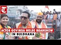 Shiv sena leader and bollywood actor govinda holds roadshow in maharashtras buldhana