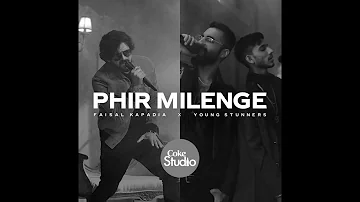 (slowed & reverb) Phir Milenge | Coke Studio | Faisal Kapadia x Young Stunners