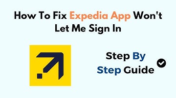 How To Fix Expedia App Won