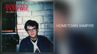 Elijah Johnston - "Hometown Vampire" (Official Audio)