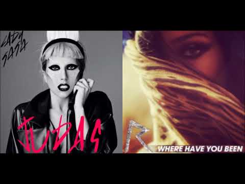 Rihanna X Lady Gaga Where Have You Been Judas Mashup