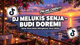 Dj Melukis Senja - Budi Doremi. Lagu Old Style Slow Beat Mengkane Viral TikTok 🎵
