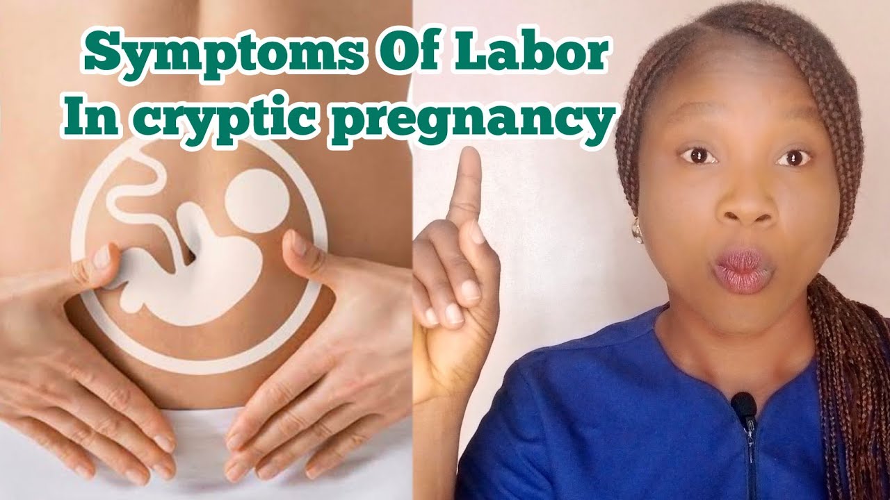 What Are The Symptoms Of Labor In Cryptic Pregnancy How do you know
