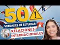 ESTUDIAR RELACIONES INTERNACIONALES 🌎 50 VERDADES DE ESTUDIAR RELACIONES INTERNACIONALES