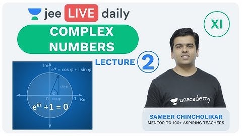 JEE Mains: Complex Numbers L 2 | Unacademy JEE | IIT JEE Mathematics | Sameer Sir
