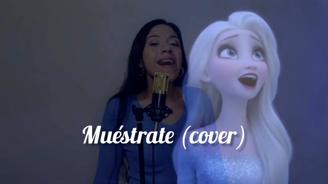 Muéstrate - Frozen (cover x Nana) #frozen2 #muestrate #cover