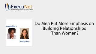 Do Men Put More Emphasis on Building Relationships Than Women?