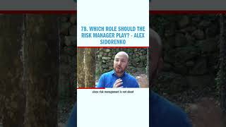 78. Which role should the risk manager play? - Alex Sidorenko #shorts