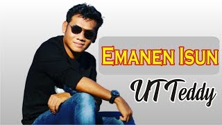 EMANEN ISUN | UT TEDDY [ Official Music Video ]