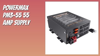 REVIEW (2026): PowerMax PM3-55 55 Amp Supply. Features
