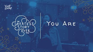 You Are | The Greatest Story Ever Told (Christmas Worship Series) | CCF Exalt Worship