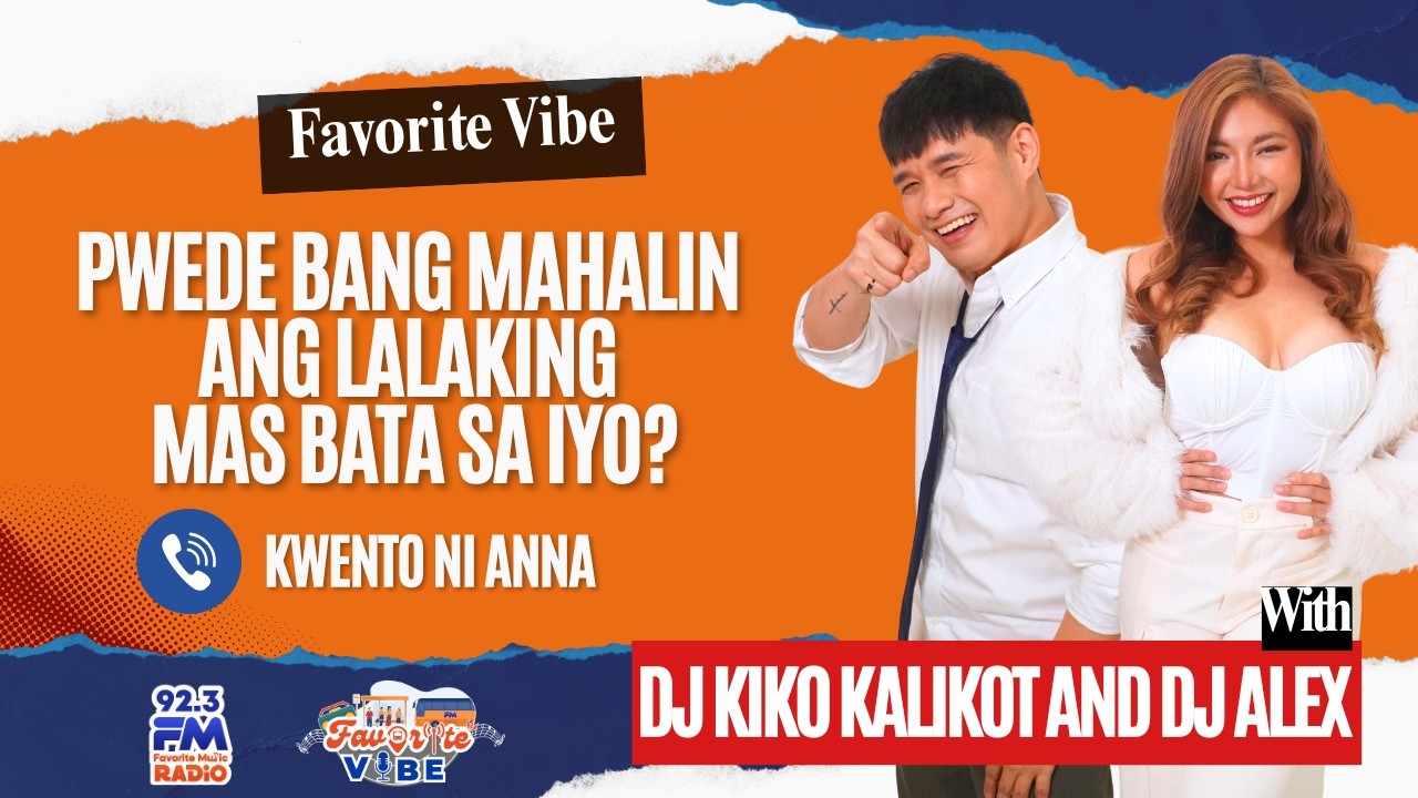 "PWEDE BANG MAHALIN ANG LALAKING MAS BATA SA IYO?" | FAVORITE VIBE
