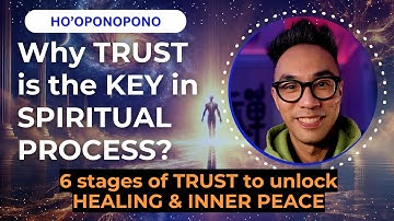 Why Trust is the Key to Ho’oponopono - 6 Stages of Trust & Surrender to Unlock Healing & Inner Peace