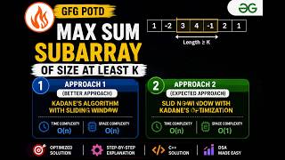 GFG POTD | Max Sum Subarray of Size At Least K | Kadane + Sliding Window | Optimal C++ Solution