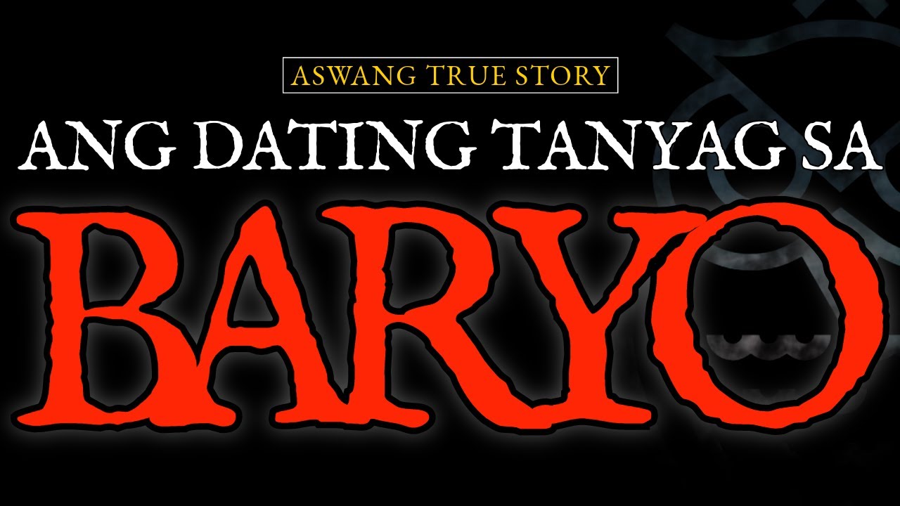 ANG DATING TANYAG SA BARYO - ASWANG TRUE STORY