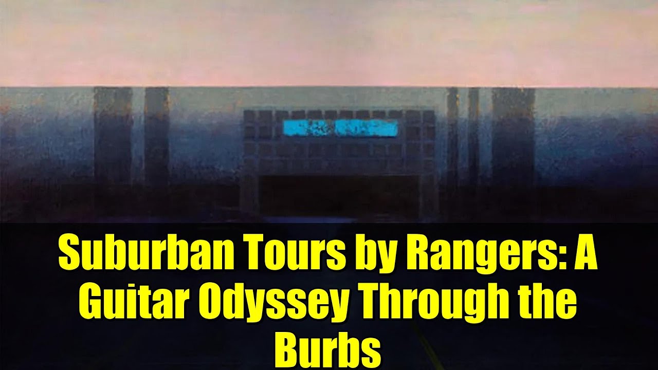 Suburban Tours by Rangers: A Guitar Odyssey Through the Burbs