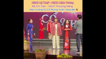 Hậu trường quay Ca Cổ Mừng Xuân căng đét - NSND Lệ Thuỷ NSND Minh Vương NS Chí Tâm NSƯT Phượng Hằng