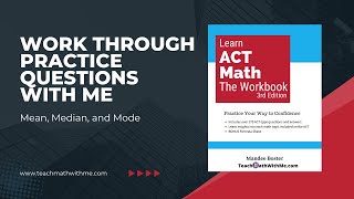 Work Through ACT Practice Questions With Me - Learn ACT Math Workbook - Mean, Median, and Mode