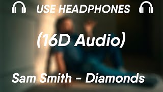 Sam Smith - Diamonds (16D Audio)
