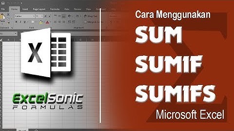 Cara Menggunakan Rumus SUM SUMIF SUMIFS Microsoft Excel