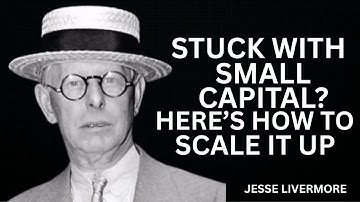 STUCK WITH SMALL CAPITAL? HERE’S HOW TO SCALE IT UP 💰 | Jesse Livermore Style Trading Motivation