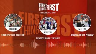 Cowboys\/Bucs Reaction, Dallas Moral Victory, CLE vs KC | FIRST THINGS FIRST audio podcast (9.10.21)