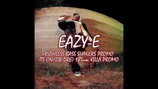 Eazy-E - It’s On (Dr Dre) 187um Killa Promo + Ruthless Bass Shakers Promo