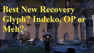 ESO Best New Recovery Glyph? Indeko Rune, OP or Meh?