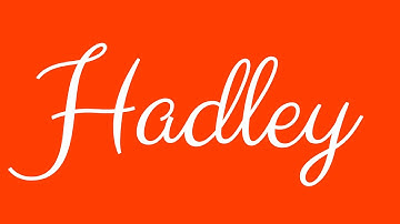 Learn how to Sign the Name Hadley Stylishly in Cursive Writing
