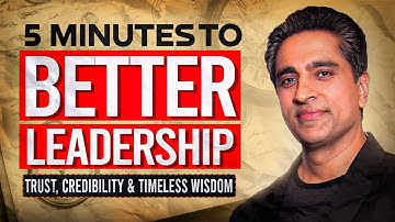 5 Minutes to Better Leadership: Build Trust & Credibility with these Simple Tips