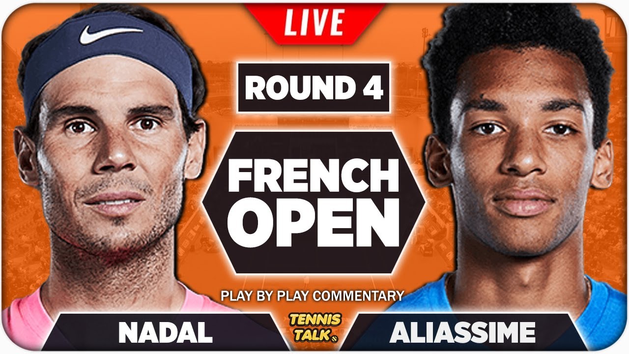 NADAL vs ALIASSIME French Open 2022 Live Tennis Play-by-Play