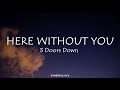 Here Without You - 3 Doors Down (Lyrics)