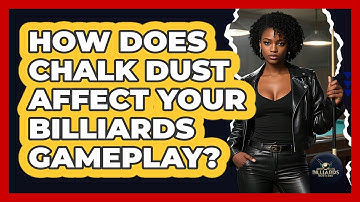 How Does Chalk Dust Affect Your Billiards Gameplay? - Billiards Hustlers