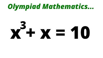 A Nice Olympiad Exponential Equation X^3+X=10 | You Should Learn This Trick!!!