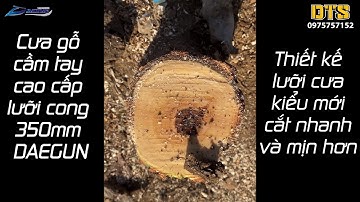 Cưa gỗ cầm tay cao cấp lưỡi cong 350mm DAEGUN - Made in Korea, lưỡi cưa kiểu mới cắt nhanh, mịn hơn