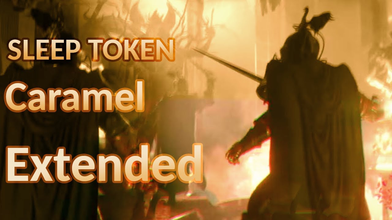 Sleep Token - Caramel | Extended Sleep Token - Caramel | Extended