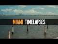 Miami timelapses