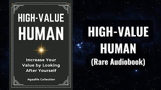 HighValue Human  Increase Your Value by Looking After Yourself Audiobook