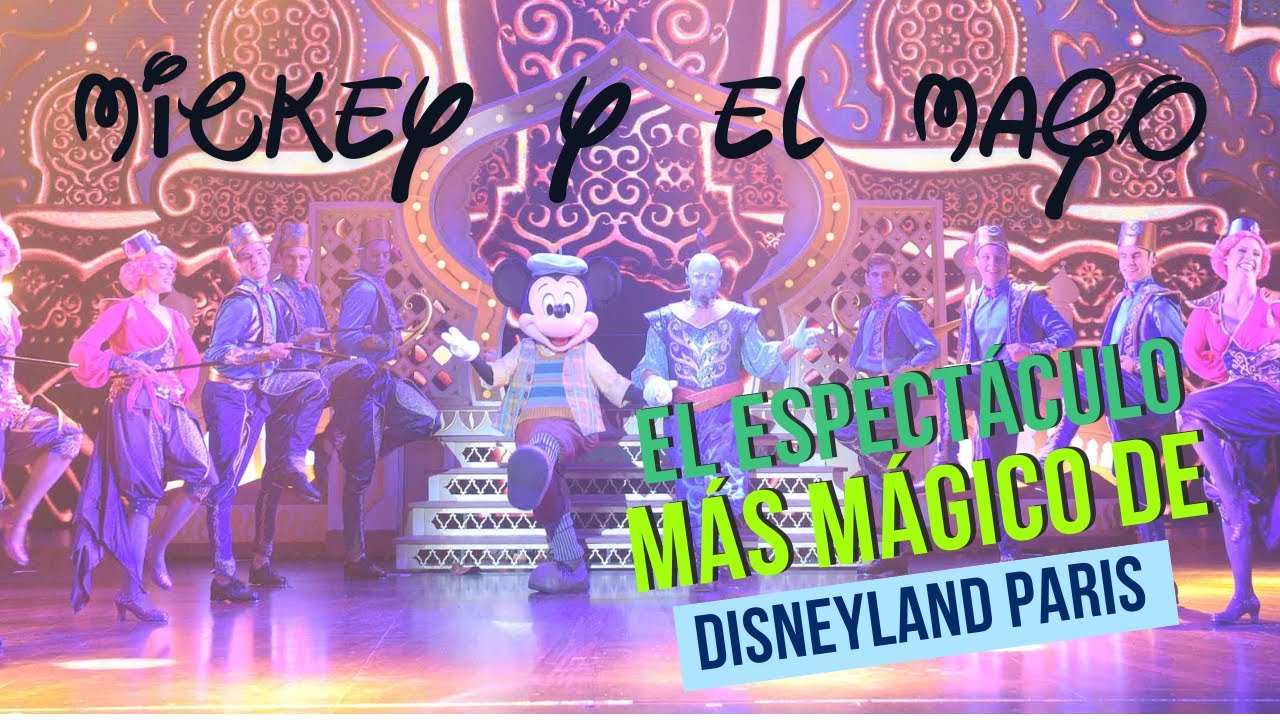 🎥 Disneyland París 2025: Mickey and the Magician.  El espectáculo más mágico de Disneyland Paris