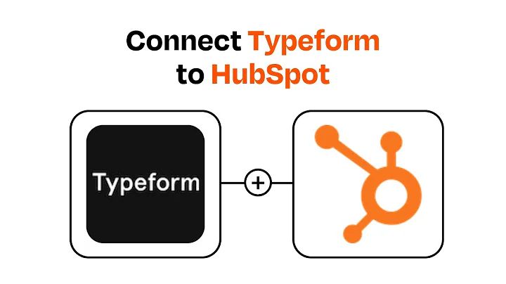 How to Connect Typeform to HubSpot - Easy Integration