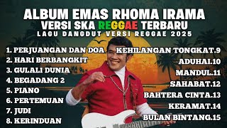 Download Lagu KUMPULAN LAGU RHOMA IRAMA VERSI REGGAE SKA TERBARU 2025 COCOK UNTUK SANTAI #rhomairama  MP3