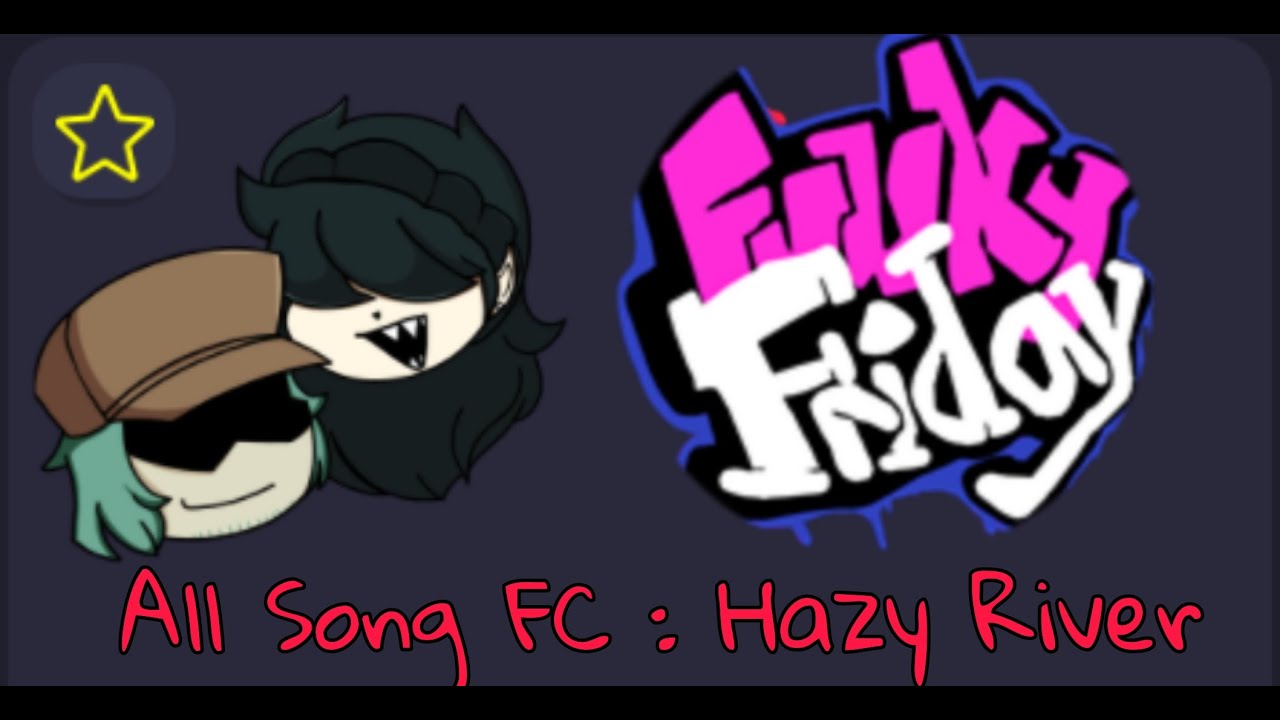 [Funky Friday] All Song FC (FNF: Hazy River)