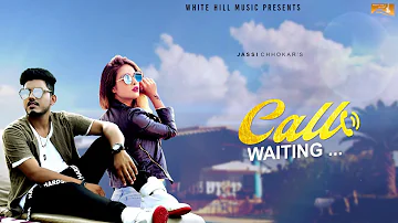 Call Waiting (Lyrical Audio) Jassi Chhokar | Punjabi Lyrical Audio 2017 | White Hill Music