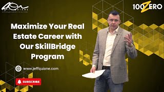 Maximize Your Real Estate Career with Our Skill Bridge Program | Advance Real Estate Skills Quickly