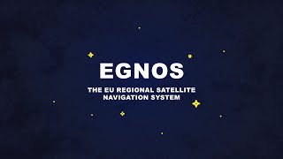 The EU Space Programme Explained - EGNOS, the EU Regional Satellite Navigation System