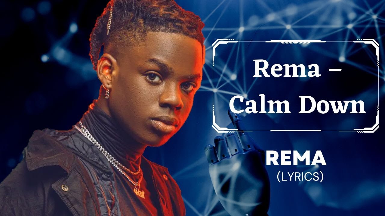 Rema Calm Down (lyrics) YouTube